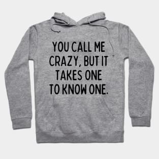 It takes one to know one. Hoodie